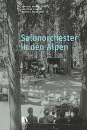 Salonorchester in den Alpen de Mathias Gredig