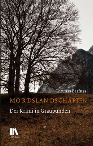 Mordslandschaften de Thomas Barfuss