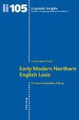 Early Modern Northern English Lexis de Javier Ruano-García