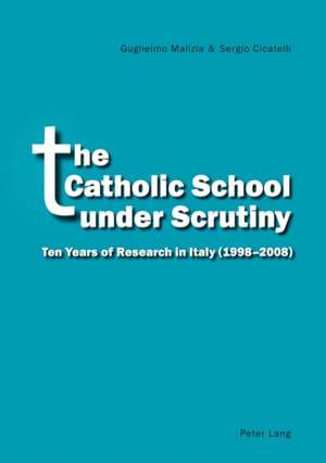 The Catholic School Under Scrutiny de Guglielmo Malizia