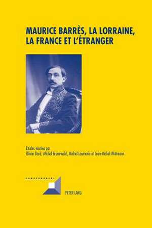 Maurice Barres, La Lorraine, La France Et L'Etranger: Technology and Non-Evident Risk - A Contribution to Prevention de Olivier Dard