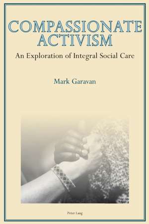 Compassionate Activism de Mark Garavan