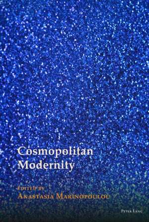 Cosmopolitan Modernity de Anastasia Marinopoulou