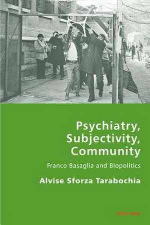 Psychiatry, Subjectivity, Community de Alvise Sforza Tarabochia