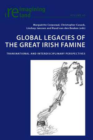 Global Legacies of the Great Irish Famine de Marguérite Corporaal