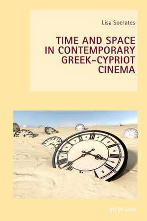 Time and Space in Contemporary Greek-Cypriot Cinema de Lisa Socrates