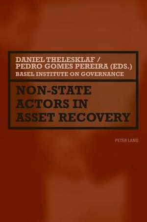 Non-State Actors in Asset Recovery de Daniel Thelesklaf