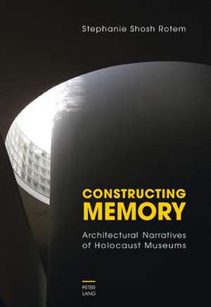 Constructing Memory de Stephanie Shosh Rotem