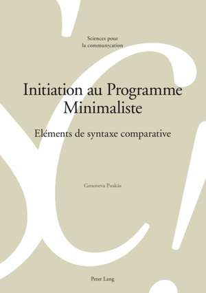 Initiation Au Programme Minimaliste: Elements de Syntaxe Comparative de Genoveva Puskás