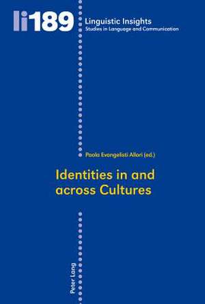 Identities in and Across Cultures: An Introduction de Paola Evangelisti Allori