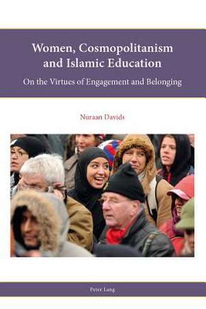 Women, Cosmopolitanism and Islamic Education de Nuraan Davids