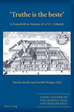 -Truthe Is the Beste-: A Festschrift in Honour of A.V.C. Schmidt de Nicolas Jacobs