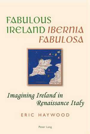 Fabulous Ireland. Ibernia Fabulosa de Eric Haywood