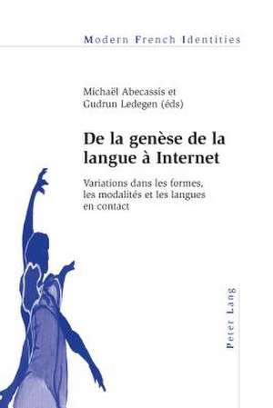 de La Genese de La Langue a Internet: Variations Dans Les Formes, Les Modalites Et Les Langues En Contact de Michaël Abecassis