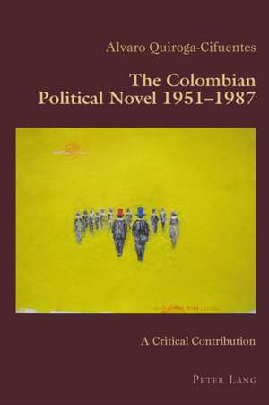 The Colombian Political Novel 1951-1987 de Alvaro Quiroga-Cifuentes