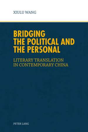 Bridging the Political and the Personal de Xiulu Wang