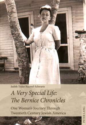 Very Special Life: The Bernice Chronicles de Judith Tydor Baumel-Schwartz