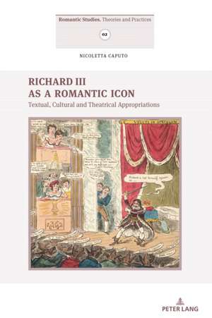 Richard III as a Romantic Icon de Nicoletta Caputo