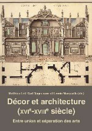 Decor et architecture (XVIe-XVIIIe siecle)