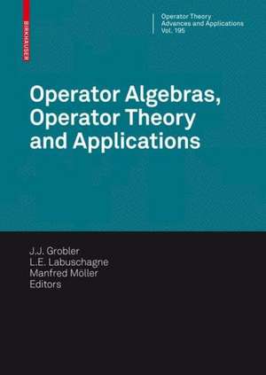 Operator Algebras, Operator Theory and Applications: 18th International Workshop on Operator Theory and Applications, Potchefstroom, July 2007 de J. J. Grobler