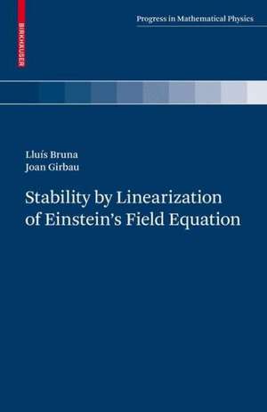 Stability by Linearization of Einstein's Field Equation de Lluís Bruna