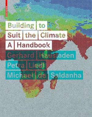 Building to Suit the Climate: A Handbook de Petra Liedl