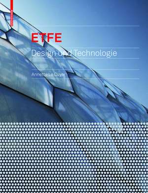 ETFE: Technologie und Entwurf de Annette LeCuyer