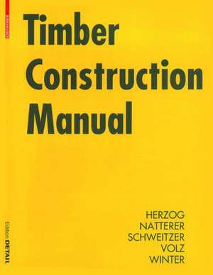 Timber Construction Manual de Thomas Herzog