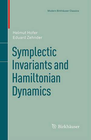 Symplectic Invariants and Hamiltonian Dynamics de Helmut Hofer