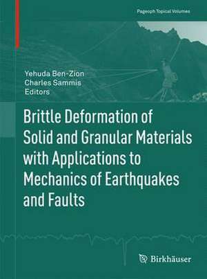 Brittle Deformation of Solid and Granular Materials with Applications to Mechanics of Earthquakes and Faults de Yehuda Ben-Zion