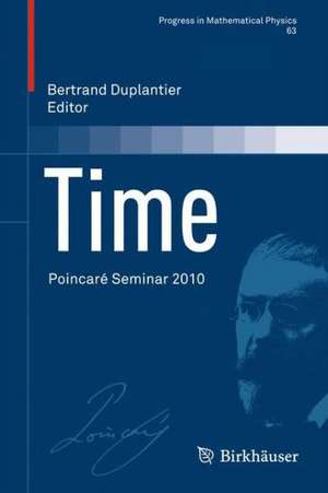 Time: Poincaré Seminar 2010 de Bertrand Duplantier