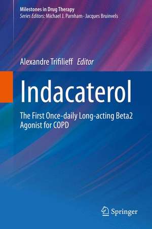 Indacaterol: The First Once-daily Long-acting Beta2 Agonist for COPD de Alexandre Trifilieff