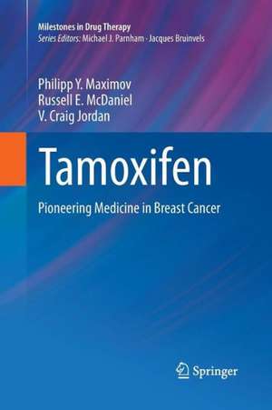 Tamoxifen: Pioneering Medicine in Breast Cancer de Philipp Y. Maximov