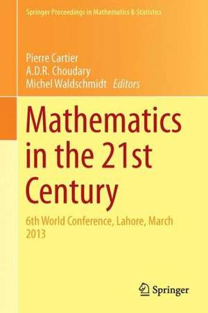 Mathematics in the 21st Century: 6th World Conference, Lahore, March 2013 de Pierre Cartier