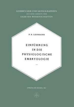 Einführung in die Physiologische Embryologie de E. Lehmann