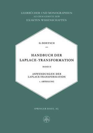 Handbuch der Laplace-Transformation: Band II. Anwendungen der Laplace-Transformation de Gustav Doetsch