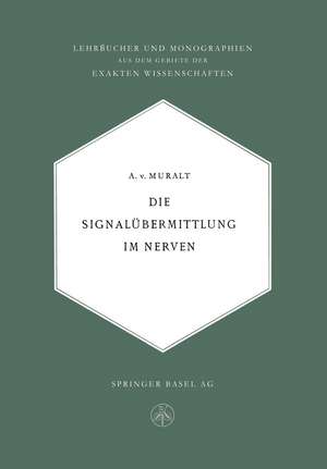 Die Signalübermittlung im Nerven de Alexander von Muralt