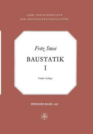 Vorlesungen über Baustatik: Statisch bestimme Systeme — Spannungsberechnung — Elastische Formänderung — Stabilitätsprobleme — Seile de F. Stüzzi