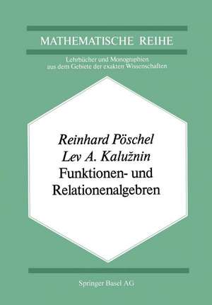 Funktionen- und Relationenalgebren: Ein Kapitel der Diskreten Mathematik de R. Pöschel