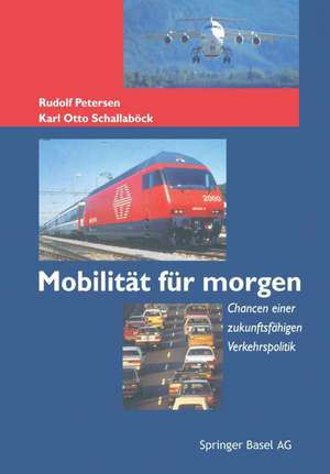 Mobilität für morgen: Chancen einer zukunftsfähigen Verkehrspolitik de Rudolf Petersen