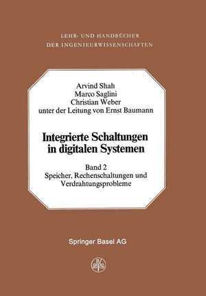 Integrierte Schaltungen in Digitalen Systemen: Band 2: Speicher, Rechenschaltungen und Verdrahtungsprobleme de A. Shah