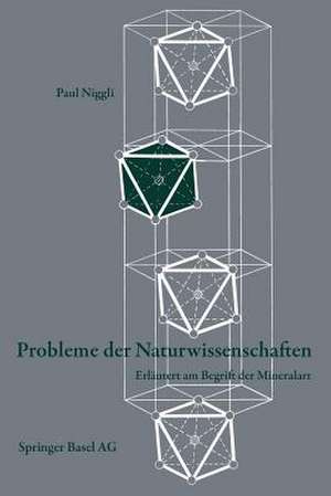 Probleme der Naturwissenschaften: Erläutert am Begriff der Mineralart de P. Niggli