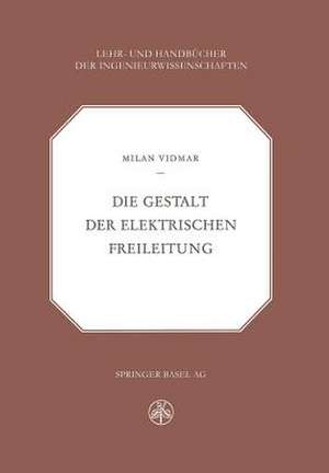 Die Gestalt der Elektrischen Freileitung de M: Vidmar