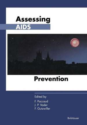 Assessing AIDS Prevention: Selected papers presented at the international conference held in Montreux (Switzerland), October 29–November 1, 1990 de PACCAUD