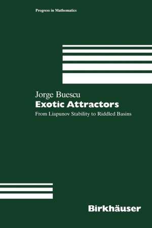 Exotic Attractors: From Liapunov Stability to Riddled Basins de Jorge Buescu