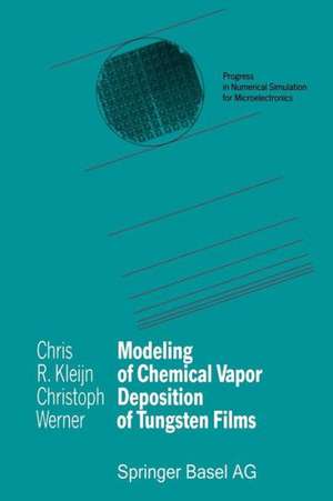 Modeling of Chemical Vapor Deposition of Tungsten Films de Chris R. Kleijn