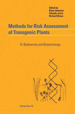 Methods for Risk Assessment of Transgenic Plants: IV. Biodiversity and Biotechnology de Klaus Ammann