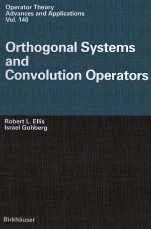 Orthogonal Systems and Convolution Operators de Robert L. Ellis