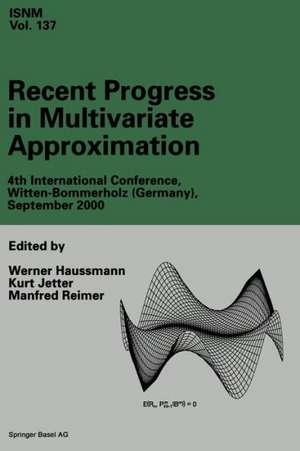 Recent Progress in Multivariate Approximation: 4th International Conference, Witten-Bommerholz(Germany), September 2000 de Werner Haussmann