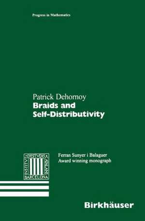 Braids and Self-Distributivity de Patrick Dehornoy